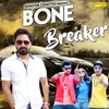 About Bone Breaker Song